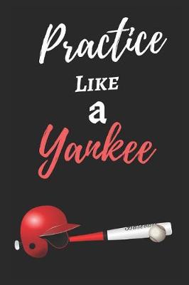 Book cover for Practice Like A Yankee