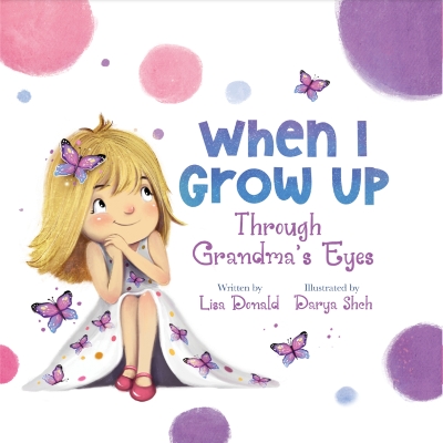 Book cover for When I Grow Up Through Grandmas Eyes