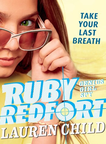 Cover of Ruby Redfort Take Your Last Breath