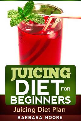 Book cover for Juicing Diet for Beginners