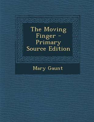 Book cover for The Moving Finger - Primary Source Edition