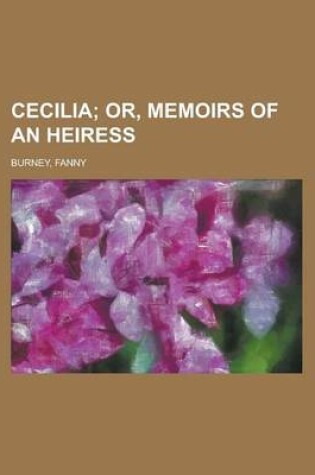 Cover of Cecilia; Or, Memoirs of an Heiress Volume 2