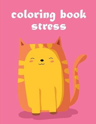 Book cover for Coloring Book Stress