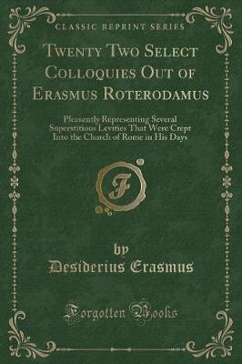 Book cover for Twenty Two Select Colloquies Out of Erasmus Roterodamus