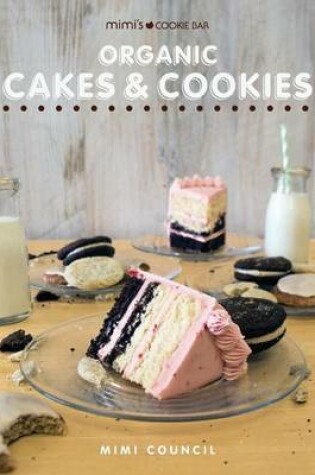 Cover of Mimi's Cookie Bar - Organic Cakes & Cookies