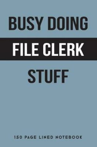 Cover of Busy Doing File Clerk Stuff