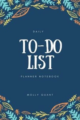 Cover of To-Do List Planner Notebook- Checklist Journal- Planner for Organizing and Tracking Personal or Business Activities (6 X9)