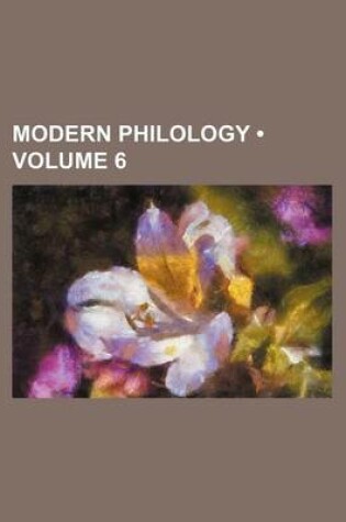 Cover of Modern Philology (Volume 6 )