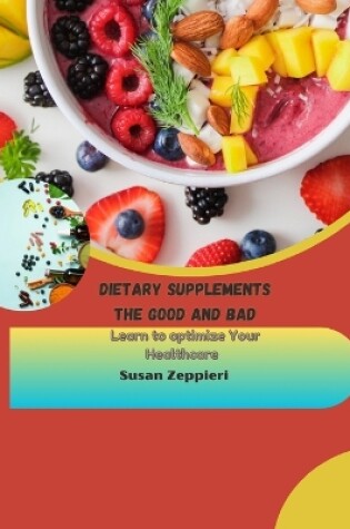 Cover of Dietary Supplements the Good and Bad