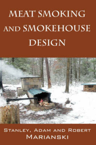 Cover of Meat Smoking and Smokehouse Design