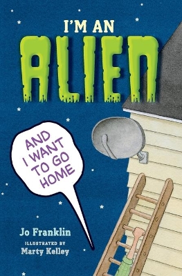 Book cover for I'm an Alien and I Want to Go Home