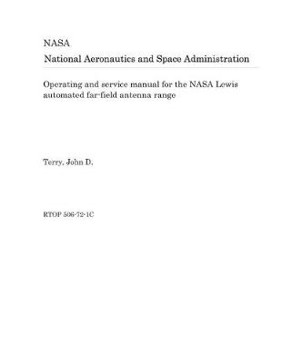 Book cover for Operating and Service Manual for the NASA Lewis Automated Far-Field Antenna Range