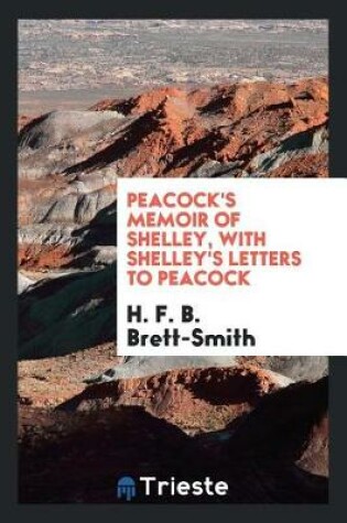 Cover of Peacock's Memoir of Shelley, with Shelley's Letters to Peacock