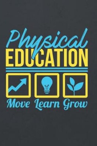 Cover of Physical Education Move Learn Grow