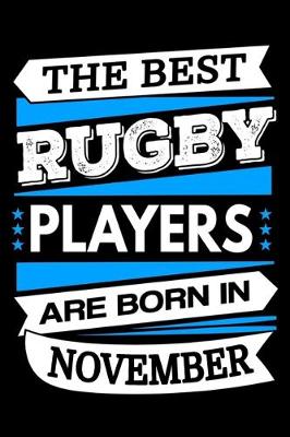 Book cover for The Best Rugby Players Are Born In November Journal