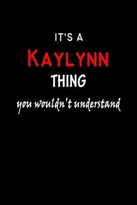 Book cover for It's a Kaylynn Thing You Wouldn't Understandl