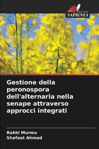 Cover of Gestione della peronospora dell'alternaria nella senape attraverso approcci integrati