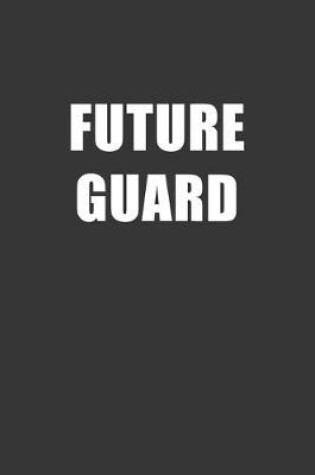 Cover of Future Guard Notebook