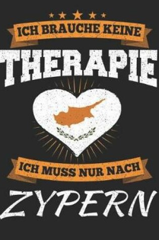 Cover of Ich Brauche Keine Therapie Ich Muss Nur Nach Zypern