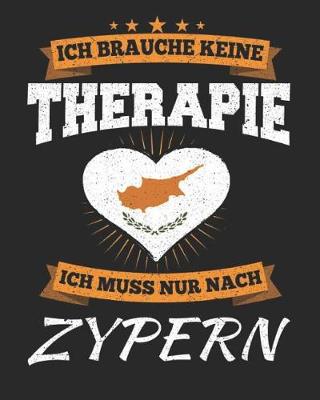 Book cover for Ich Brauche Keine Therapie Ich Muss Nur Nach Zypern