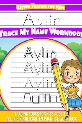 Cover of Aylin Letter Tracing for Kids Trace My Name Workbook