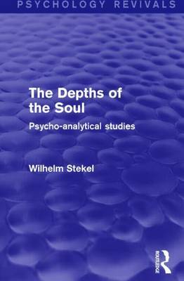 Book cover for Depths of the Soul (Psychology Revivals), The: Psycho-Analytical Studies