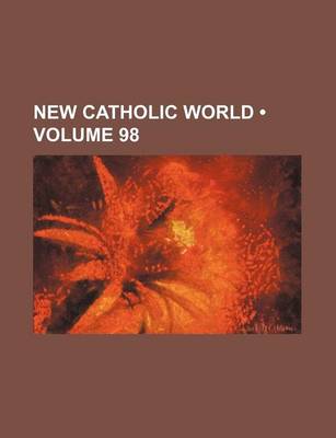 Book cover for New Catholic World (Volume 98)