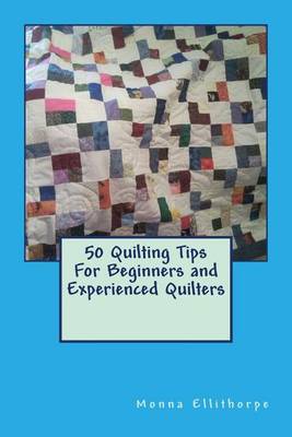 Book cover for 50 Quilting Tips For Beginners and Experienced Quilters