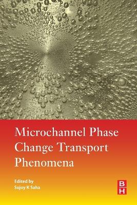 Book cover for Microchannel Phase Change Transport Phenomena