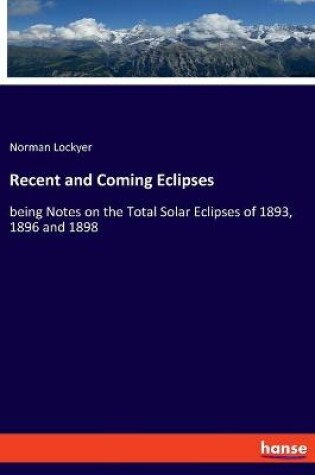 Cover of Recent and Coming Eclipses