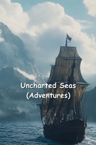 Cover of Uncharted Seas (Adventures)