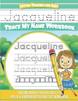 Book cover for Jacqueline Letter Tracing for Kids Trace My Name Workbook