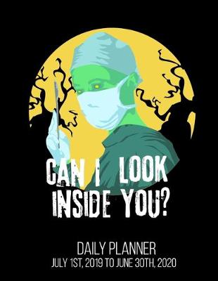 Book cover for Can I Look Inside You? Daily Planner July 1st, 2019 To June 30th, 2020