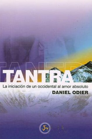 Cover of Tantra, La Iniciacion de Un Occidental Al Amor Absoluto