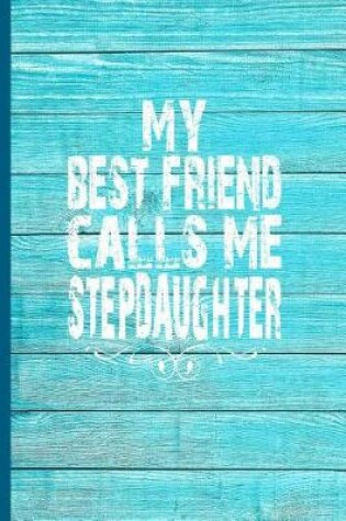 Cover of My Best Friend Calls Me Stepdaughter