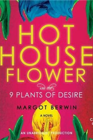 Cover of Hothouse Flower and the 9 Plants of Desire