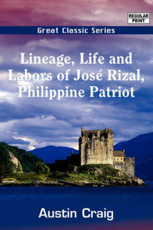 Cover of Lineage Life and Labors of Jos Rizal, Philippine Patriot
