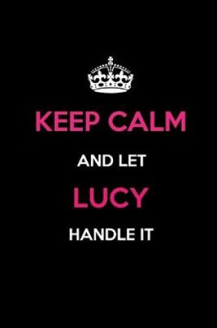 Cover of Keep Calm and Let Lucy Handle It