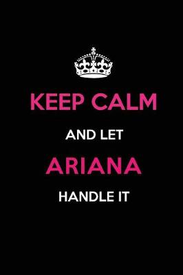 Book cover for Keep Calm and Let Ariana Handle It