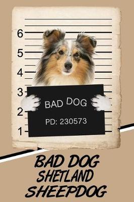 Book cover for Bad Dog Shetland Sheepdog