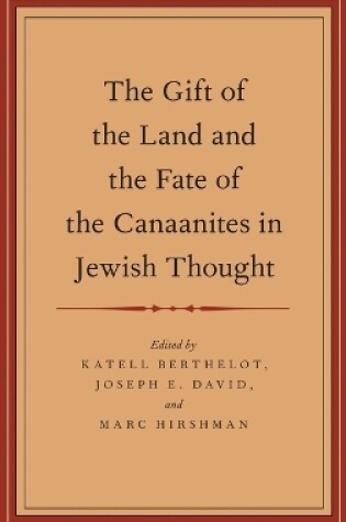 Cover of The Gift of the Land and the Fate of the Canaanites in Jewish Thought