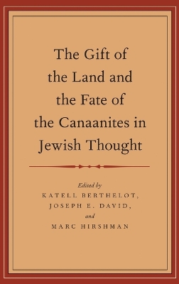 Book cover for The Gift of the Land and the Fate of the Canaanites in Jewish Thought