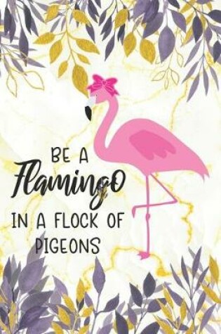Cover of Be a Flamingo in a Form of Pigeon