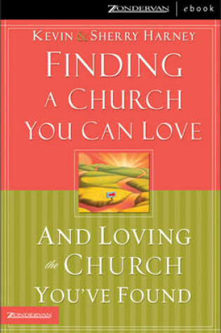 Cover of Finding a Church You Can Love and Loving the Church You've Found