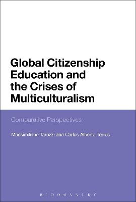 Book cover for Global Citizenship Education and the Crises of Multiculturalism