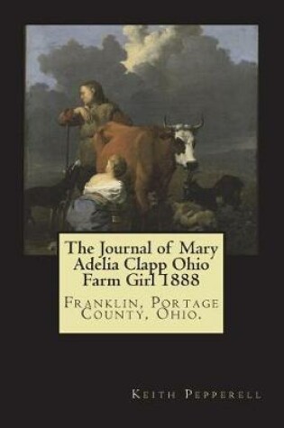 Cover of The Journal of Mary Adelia Clapp Ohio Farm Girl 1888