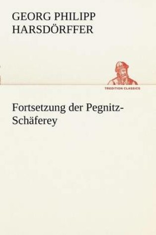 Cover of Fortsetzung Der Pegnitz-Schaferey