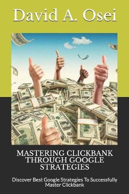 Book cover for Mastering Clickbank Through Google Strategies