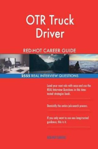 Cover of OTR Truck Driver RED-HOT Career Guide; 2555 REAL Interview Questions