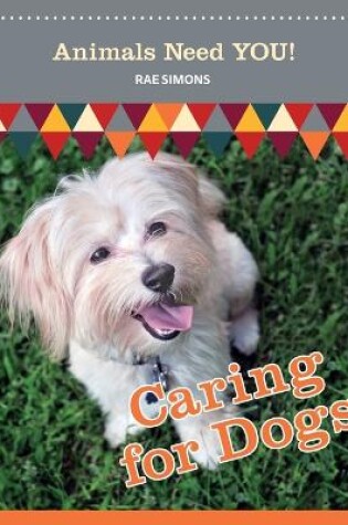 Cover of Caring for Dogs (Animals Need YOU!)